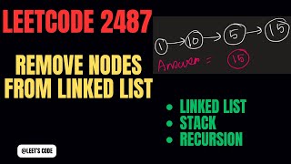 2487. Remove Nodes From Linked List | Stack | Recursion | O(n) | C++ | FAANG | Linked List