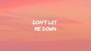 The Chainsmokers , Daya  - Don't Let Me Down (Lyrics)