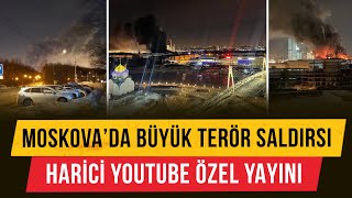 Moskova'da Son Durum | Harici Youtube Özel Canlı Yayını