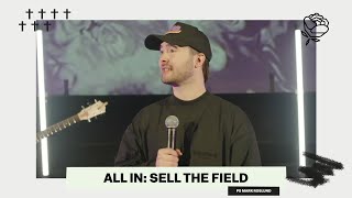 ALL IN: SELL THE FIELD | PS MARK ROSLUND | ROSE CHURCH