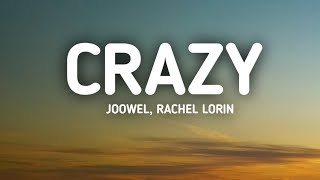 Joowel, Rachel Lorin - Crazy (Lyrics)