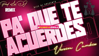 PA QUE TE ACUERDES REMIX | Version Cumbia | Tiago PZK, La Joaqui & aLee DJ