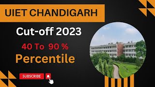 UIET Chandigarh College CUTOFF 2023😍 | UIET CUTOFF JEE MAINS 2023 | UIET CUTOFF Through JEE MAIN