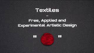 Textiles - Free, Applied and Experimental Artistic Design