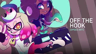 OFF THE HOOK -  Splatoon 2 [SPEED ART]