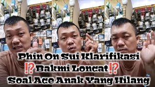 PHIN ON SUI Klarifikasi Bakmi Loncat masalah anak ace yang hilang‼️