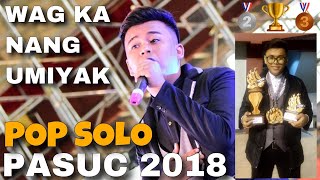 Wag Ka Nang Umiyak - Mikko Osana Labuguen (PASUC 2018 Pop Solo Category)