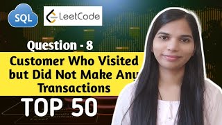 8. Customer Who Visited but Did Not Make Any Transactions | SQL Leetcode