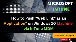 MS84 - How to push the "Web Link" to Windows devices via Intune MDM