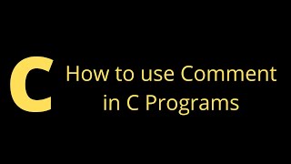 How to use comments in C programs | comments kaise lagayen c program me| Comment in C language