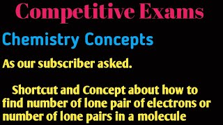 competitive exams question chemistry how to find number of lone pair of electrons in a molecule.