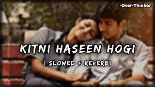 Kitni Haseen Hogi (slowed+reverb) | LoFi | HIT : The First Case