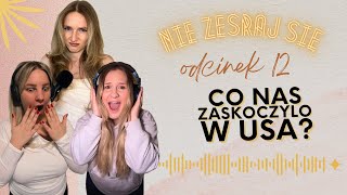 12. Co nas zaskoczyło w USA? | Nie Zesraj Się Podcast