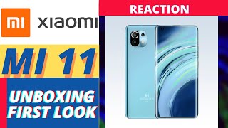 MI 11 UNBOXING REACTION