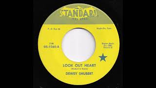 Dewey Shubert - Look Out Heart