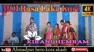 Moi Rasa Laka Kuri //kirani hembram new Santali program video superhit