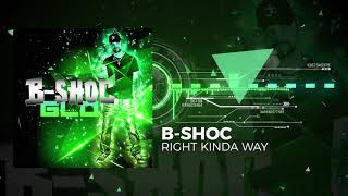 B-SHOC - Right Kinda Way