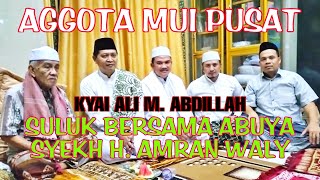 KYAI ALI M ABDILLAH KOMISI PENGKAJIAN & PENELITIAN MUI PUSAT SULUK BERSAMA ABUYA SYEKH H AMRAN WALY