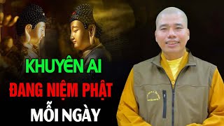 Khuyên Ai Đang Niệm Phật Mỗi Ngày Hãy Nhớ Kỹ Những Điều Này.. Rất Quan Trọng Không Phải Ai Cũng Biết