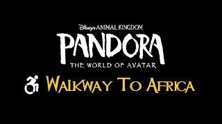 DISNEY WITH DISABILITIES (SAFETY WARNING) Pandora Walkway to Africa (Owwwwww)