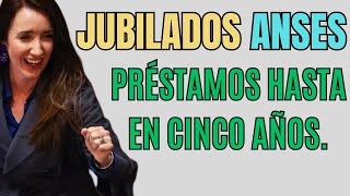 ANSES JUBILADOS, CRÉDITOS HASTA 5 AÑOS