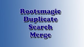 Rootsmagic Duplicate Search Merge