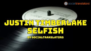 Justin Timberlake - Selfish - (English Lyrics / Subtitulos en Español)