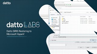 Datto Labs: Datto SIRIS Restoring to Microsoft HyperV