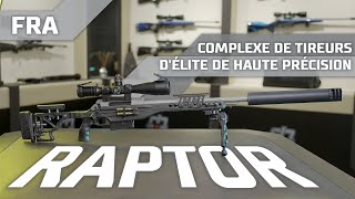 Complexe de tireurs d'élite de haute précision RAPTOR (Français)