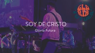 Soy De Cristo Gloria Futura Part 2