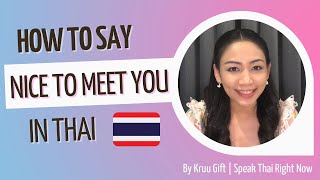 How to say “Nice to meet you” in Thai | Speak Thai Right Now