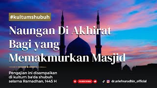 Naungan Di Akhirat Bagi yang Memakmurkan Masjid @dr.ariefnurudhin_official