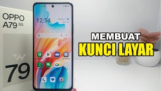 Cara Membuat Kunci Layar di Hp Oppo A79