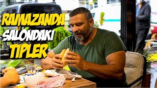 RAMAZANDA HER SALONDA OLAN TİPLER