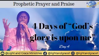 4  Days of God's glory is upon me || Day 4 || Prophetic Prayer & Praise || 6th June 2024