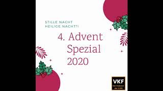 4. Advent 2020 - Stille Nacht - Heilige Nacht?!