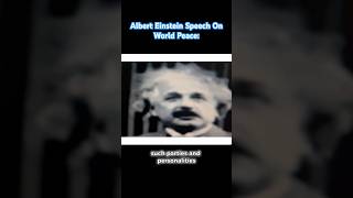 Albert Einstein Speech On World Peace: 🇺🇸🌎