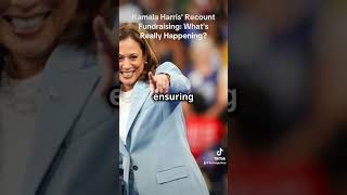 Kamala Harris' Recount Fundraising: What's Really Happening?