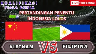 LIVE VIETNAM VS FILIPINA - PERTANDINGAN PENENTU TIMNAS INDONESIA LOLOS ROUND 3 PIALA DUNIA 2026!!!