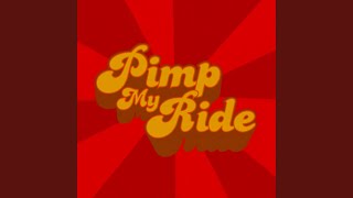 Pimp My Ride (Official Theme)