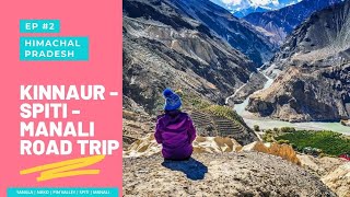 Himachal Pradesh Road trip Ep02 | Sangla to Manali via Pin valley, Spiti, Kunjum La and Rohtang Pass