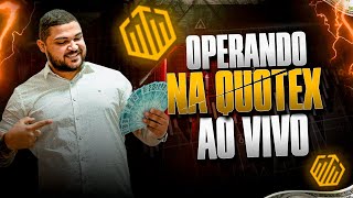 🔥LIVE QUOTEX 🔥 OPERANDO AO VIVO!