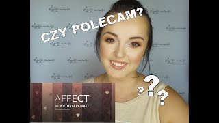 AFFECT - NATURALLY MATT / Dlaczego nie kupiłam jej wcześniej???