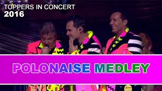 De Toppers - Polonaise Medley 2016 | Toppers In Concert 2016