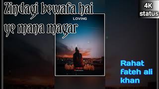 zindagi bewafa hai ye mana magar whatsapp status || rahat fateh ali khan || M2 creationz