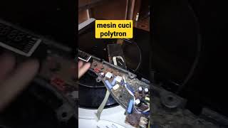 mesin cuci polytron rusak bagian modulnya #shortsvideo #videoshorts #mesincuci1tabung