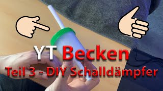 Blue Passion - YT Becken - Teil 3 - DIY - Schalldämpfer