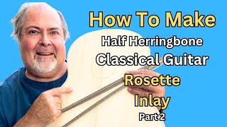 How To Make A Classical Guitar Rosette - Half Herringbone Part 2 | David Schramm. Luthier