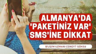 Almanya'da paketiniz var SMS'ine dikkat! - Cüneyt Göksu ve Oktan Erdikmen