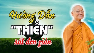 "HƯỚNG DẪN THIỀN" - Nghe Xong Thấy Thiền Thật Đơn Giản - HT Viên Minh - Tùy Duyên Thuận Pháp